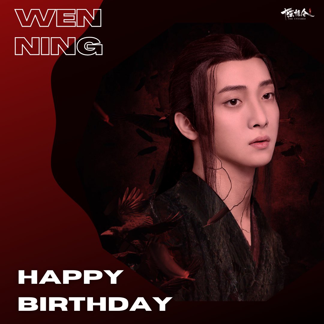 Happy Birthday to #WENNING 🎂 #WenNing #温宁 #TheUntamed #陈情令 #ปรมาจารย์ลัทธิมาร