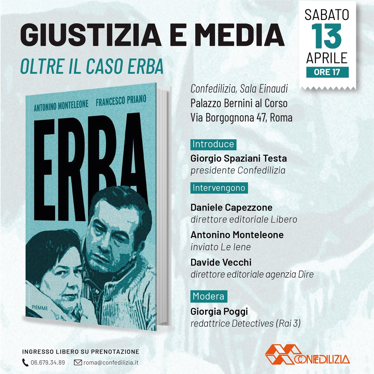 Sabato 13 aprile, alle 17, nella sede della Confedilizia a Roma, dibattito su giustizia e media e presentazione del libro 'Erba', di Antonino Monteleone e Francesco Priano. Introduce @gspazianitesta. Intervengono @a_monteleone, @Capezzone, @davide_vecchi. Modera Giorgia Poggi.