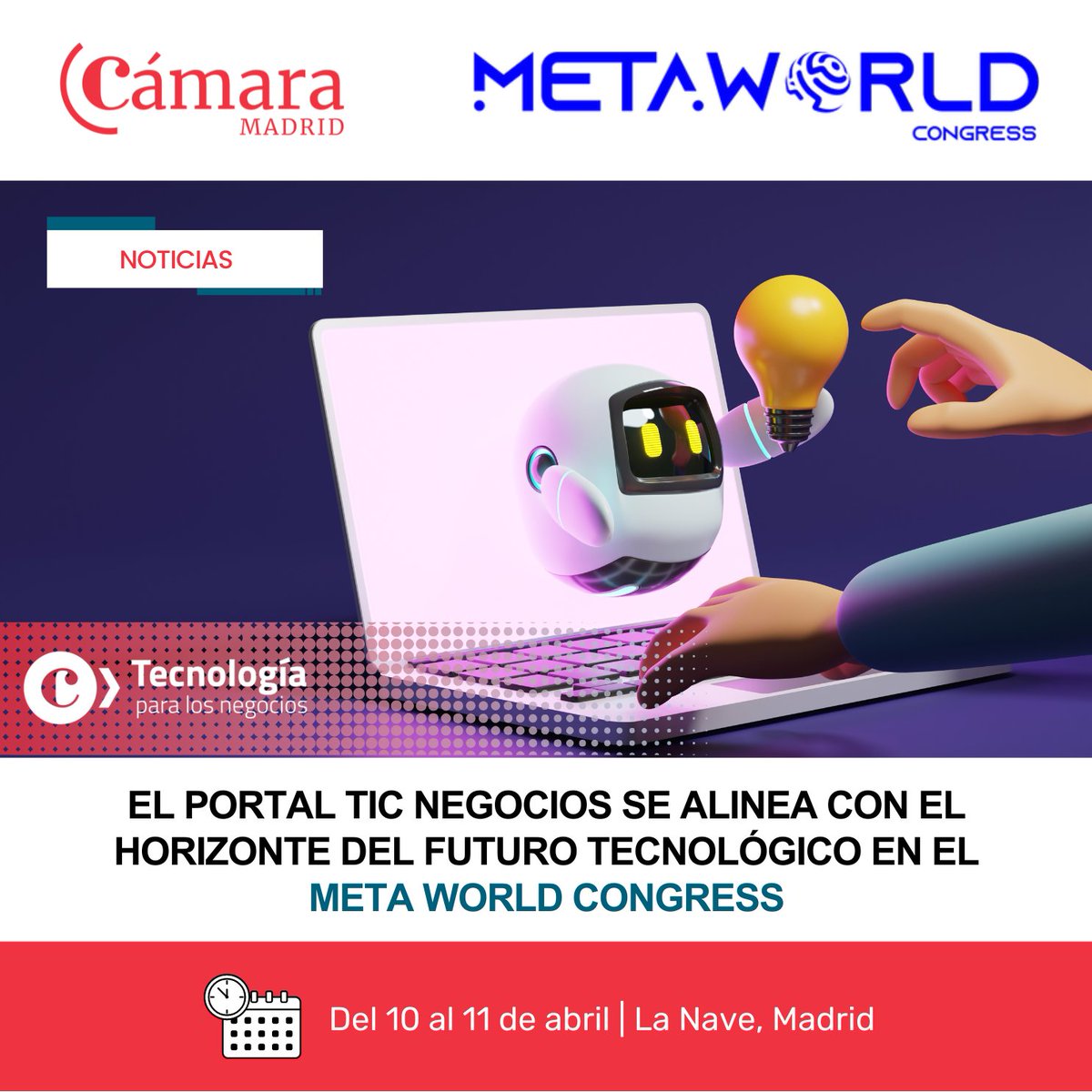 El Portal @TICnegociosMAD de la Cámara de Comercio de Madrid se alinea con el horizonte del futuro tecnológico en el @MetaWCongress. ¡No te pierdas esta jornada! ➡️is.gd/dhUVko #CámaraMadrid #TicNegocios