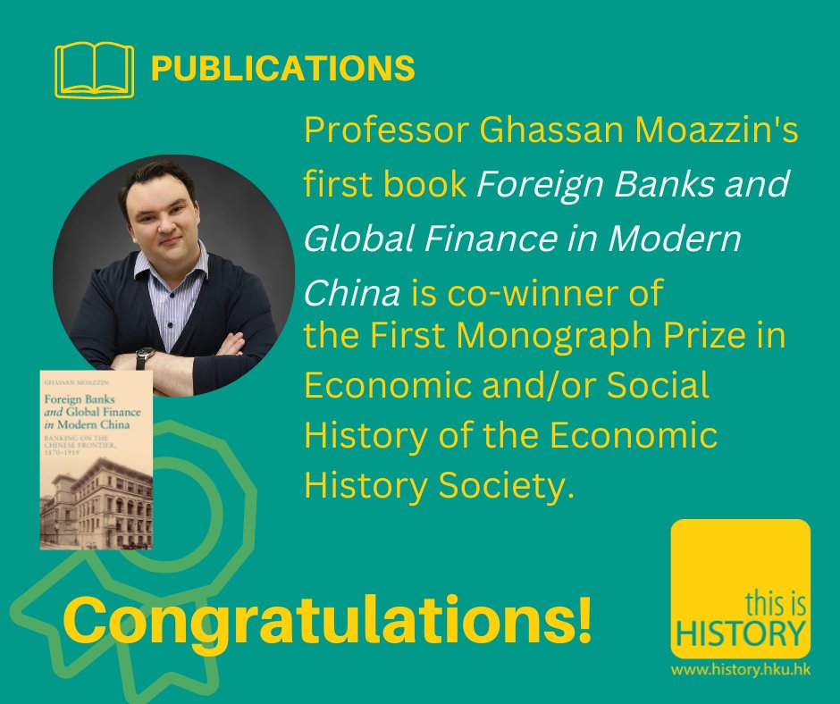 Congratulations to @GhassanMoazzin! His first book Foreign Banks and Global Finance in Modern China is co-winner of the First Monograph Prize in Economic and/or Social History of the Economic History Society. Find out more: shorturl.at/rFGZ3 #hkuhistory #hku #History