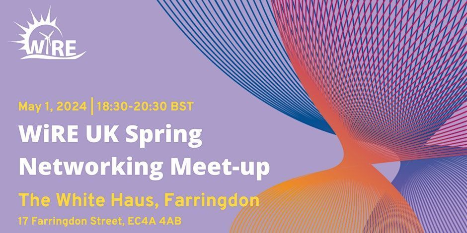 Join WiRE UK's Spring Networking Meet-up at The White Haus (Farringdon) on May 1st! Network with inspiring women & learn more about WiRE UK. Limited spots! Register FREE: buff.ly/43TMmnQ #UK #networking #energytransition #WiREUK