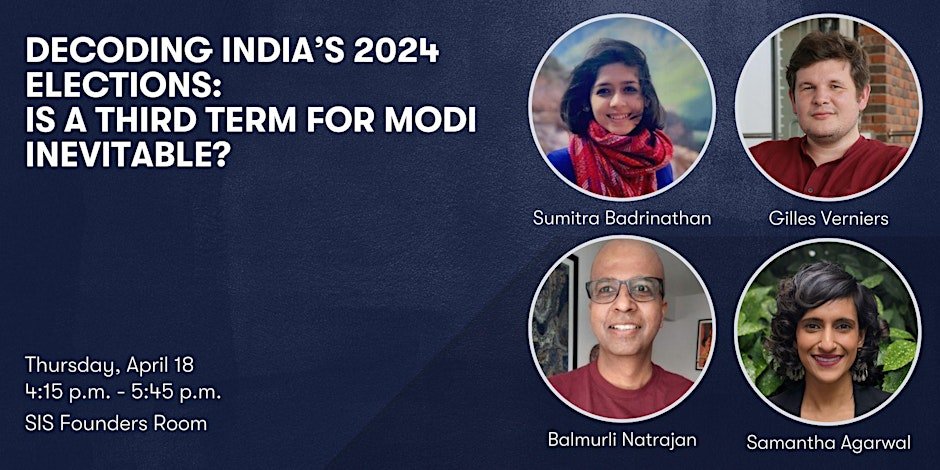For those living in Washington, a 2024 India election event featuring @KhariBiskut, @GillesVerniers and others at @AU_SIS on Thursday, April 18: eventbrite.com/e/decoding-ind…
