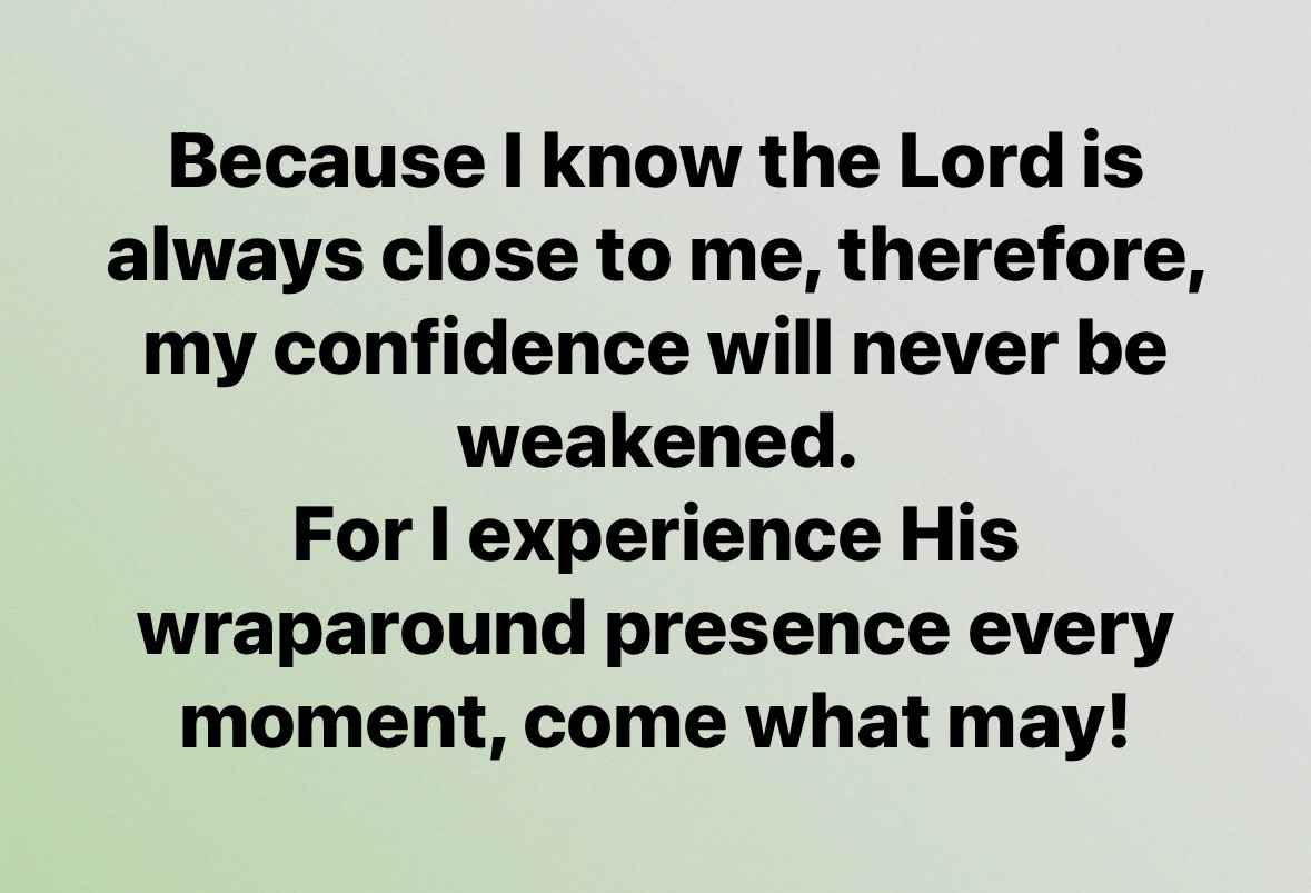Keep your eyes on the Lord always. Let Him guide you. He will hold you secure in His treasure pouch. Nothing will defeat you. For the Lord will wrap His presence around you.