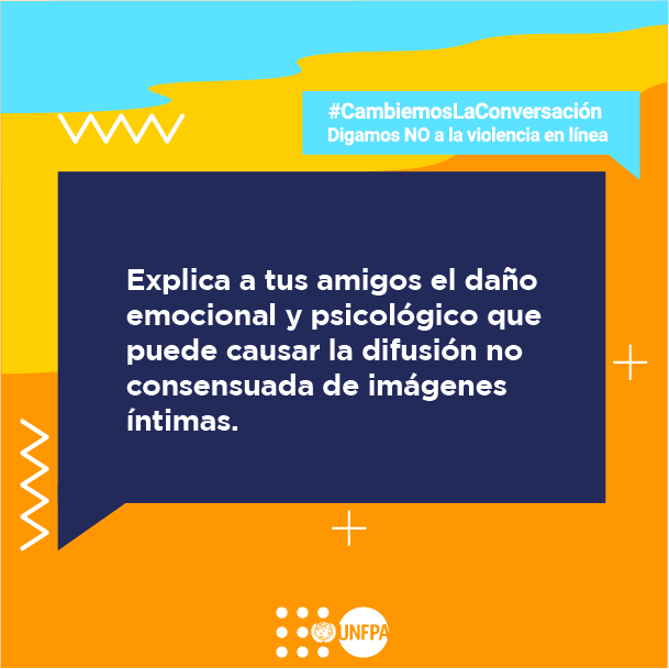 El intercambio de imágenes íntimas sin consentimiento es una agresión y puede causar mucho daño. Habla con tus amigos para detener este tipo de violencia. Tenemos el poder de crear espacios seguros y libres de violencia para todas las personas. #CambiemosLaConversación