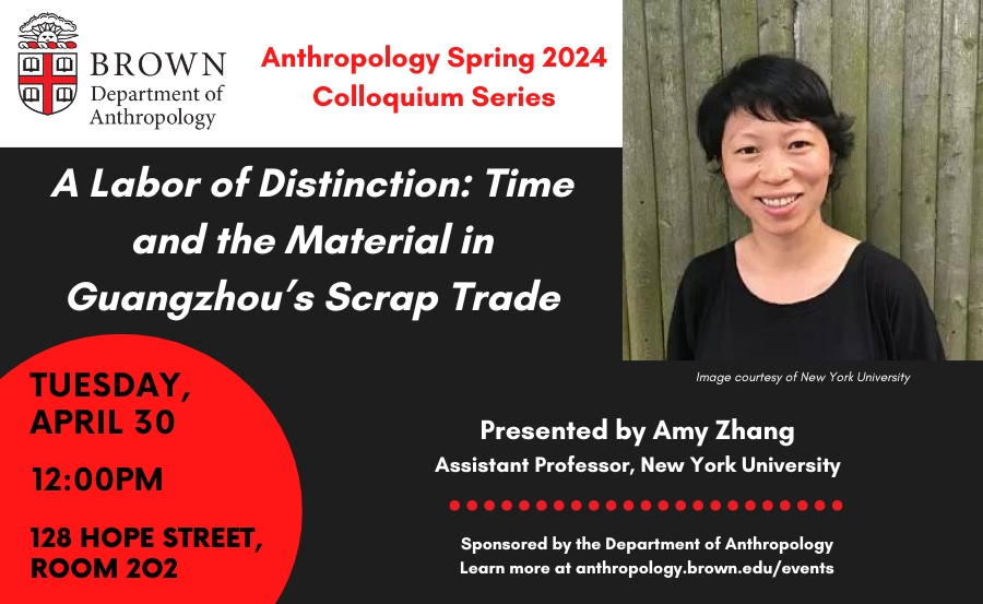 Tuesday, 4/30 at 12PM | 'A Labor of Distinction: Time and the Material in Guangzhou’s Scrap Trade.' Join us for the final colloquia talk of the spring semester! Presented by Amy Zhang (@azshutter), @nyuniversity. events.brown.edu/anthropology/e…