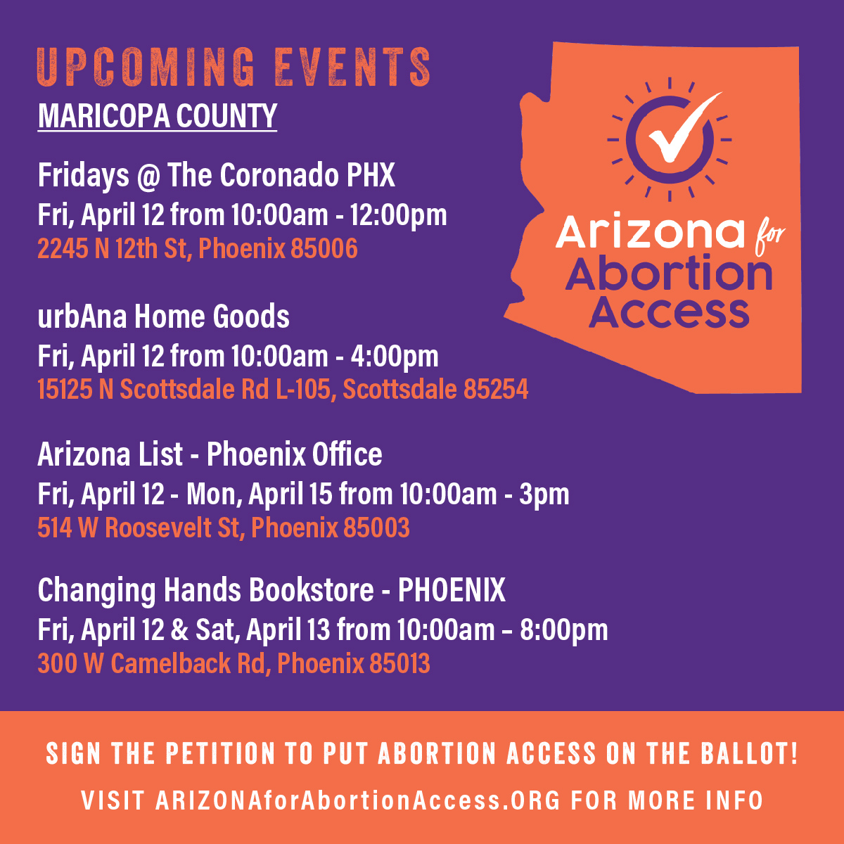 AZ now has one of the most restrictive abortion bans in the country & it's unacceptable. These are just a handful of the places to sign our petition this weekend. Find more at ArizonaForAbortionAccess.org & FIGHT BACK with us! #AZforaccess