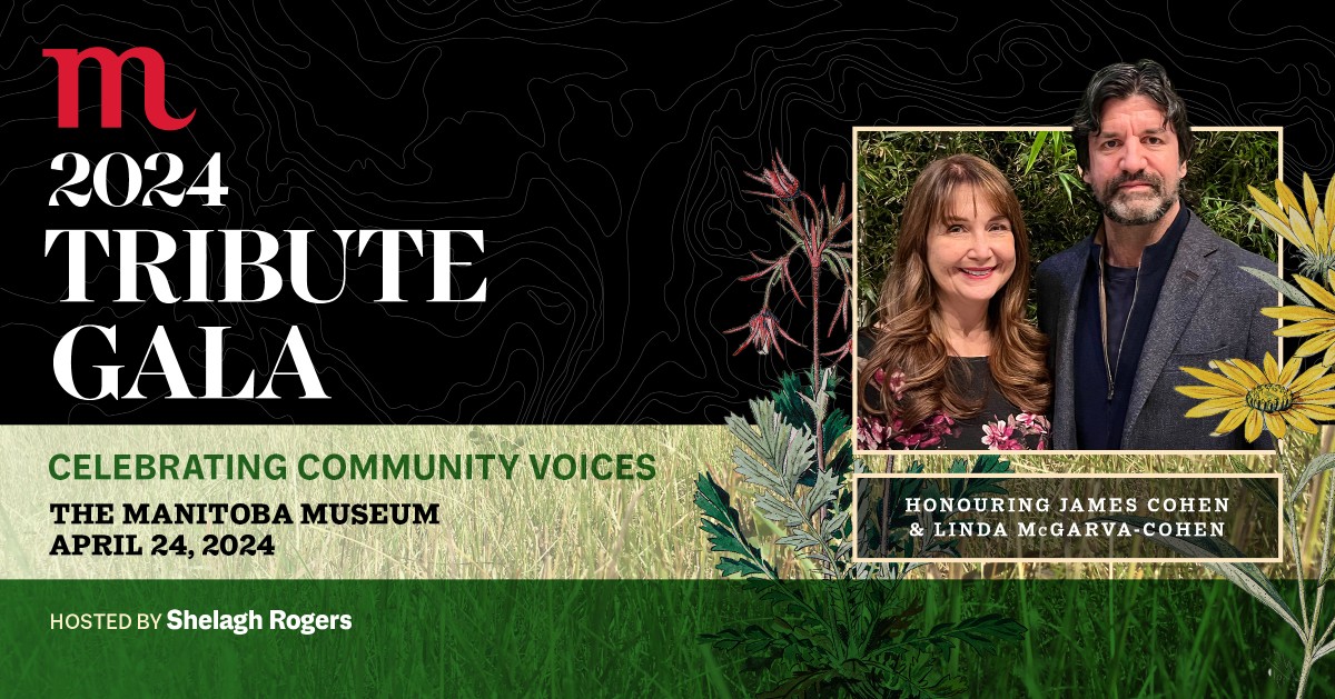 Join us on April 24 for the Manitoba Museum’s 2024 Tribute Gala! This year, the Tribute Gala is honouring James Cohen and Linda McGarva Cohen. All proceeds support the Museum’s Access for All community initiative. Tickets are 85% sold. Buy yours today: ow.ly/a3s650QTCqJ