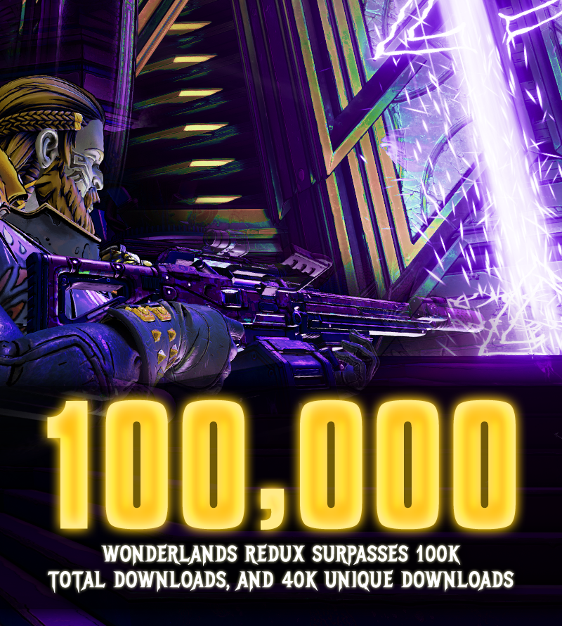 🚨 HUGE NEWS 🚨 'Tiny Tina's Wonderlands: Redux Mod' has officially hit 100,000 total downloads Thank you to all of our players for making this one of the most downloaded mods in Borderlands HISTORY!