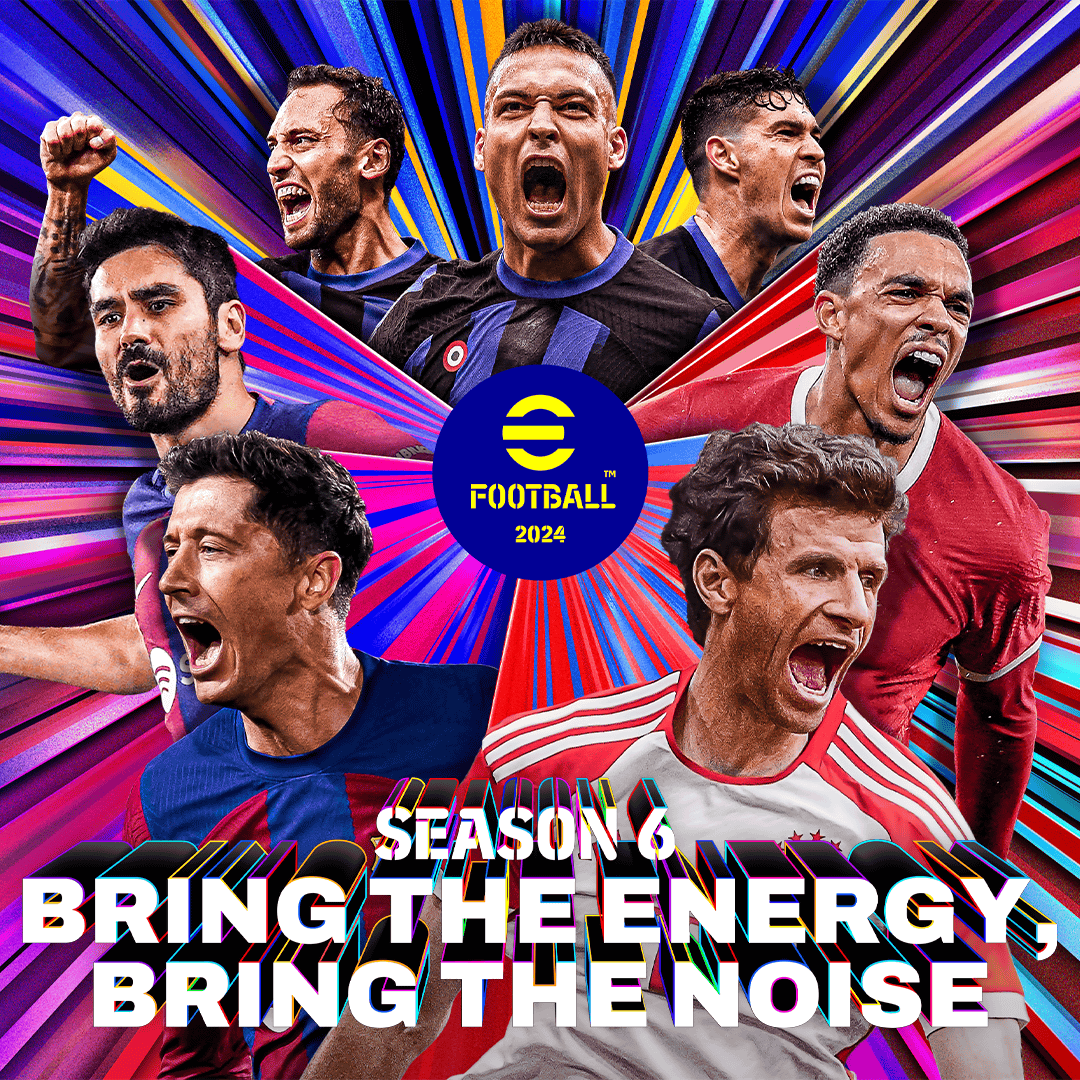 SEASON 6 :  BRING THE ENERGY, BRING THE NOISE

#eFootball2024 | #eFootballHUB