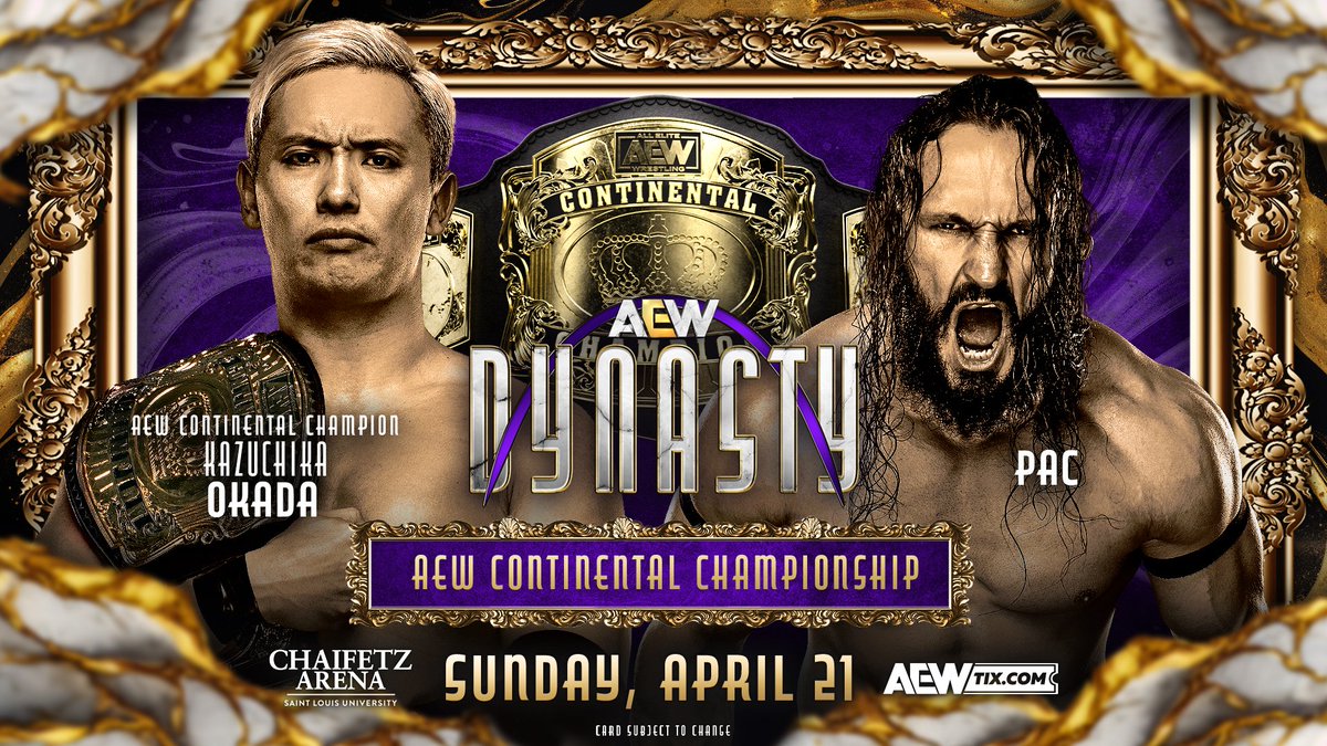 #AEWDynasty SUNDAY 4/21 @chaifetzarena | St. Louis, MO LIVE on PPV | 8pm ET/5pm PT #AEW Continental Championship Kazuchika Okada (c) vs. PAC It is official! @rainmakerxokada defends the Continental Title for the first time against @BASTARDPAC at #AEW Dynasty!