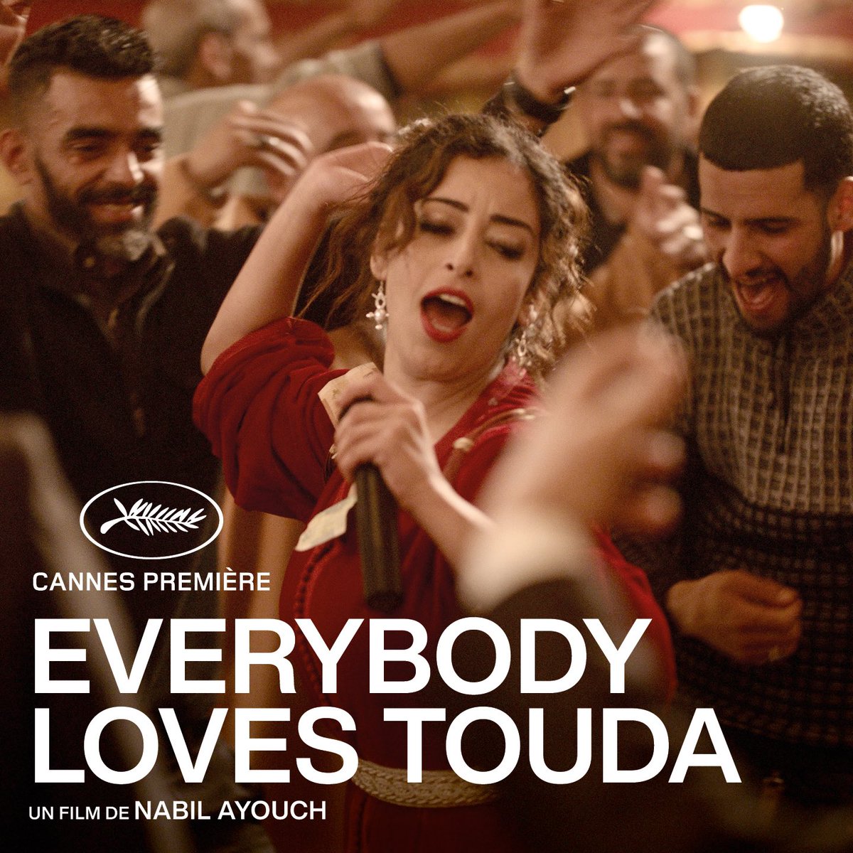 EVERYBODY LOVES TOUDA de Nabil Ayouch à Cannes Première.