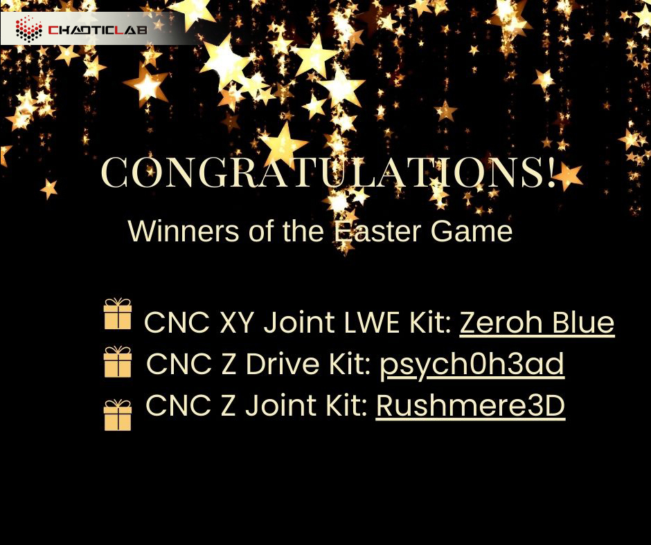 🍬  The Easter Game results are in! 🍬  

We are so excited to announce our lucky winners: 

🥚 Zeroh Blue: CNC XY Joint LWE Kit 

🥚 psych0h3ad: CNC Z Drive Kit 

🥚 @Rushmere3D  : CNC Z Joint Kit 

Congratulations to our three winners and a huge Thank-You goes out to everyone