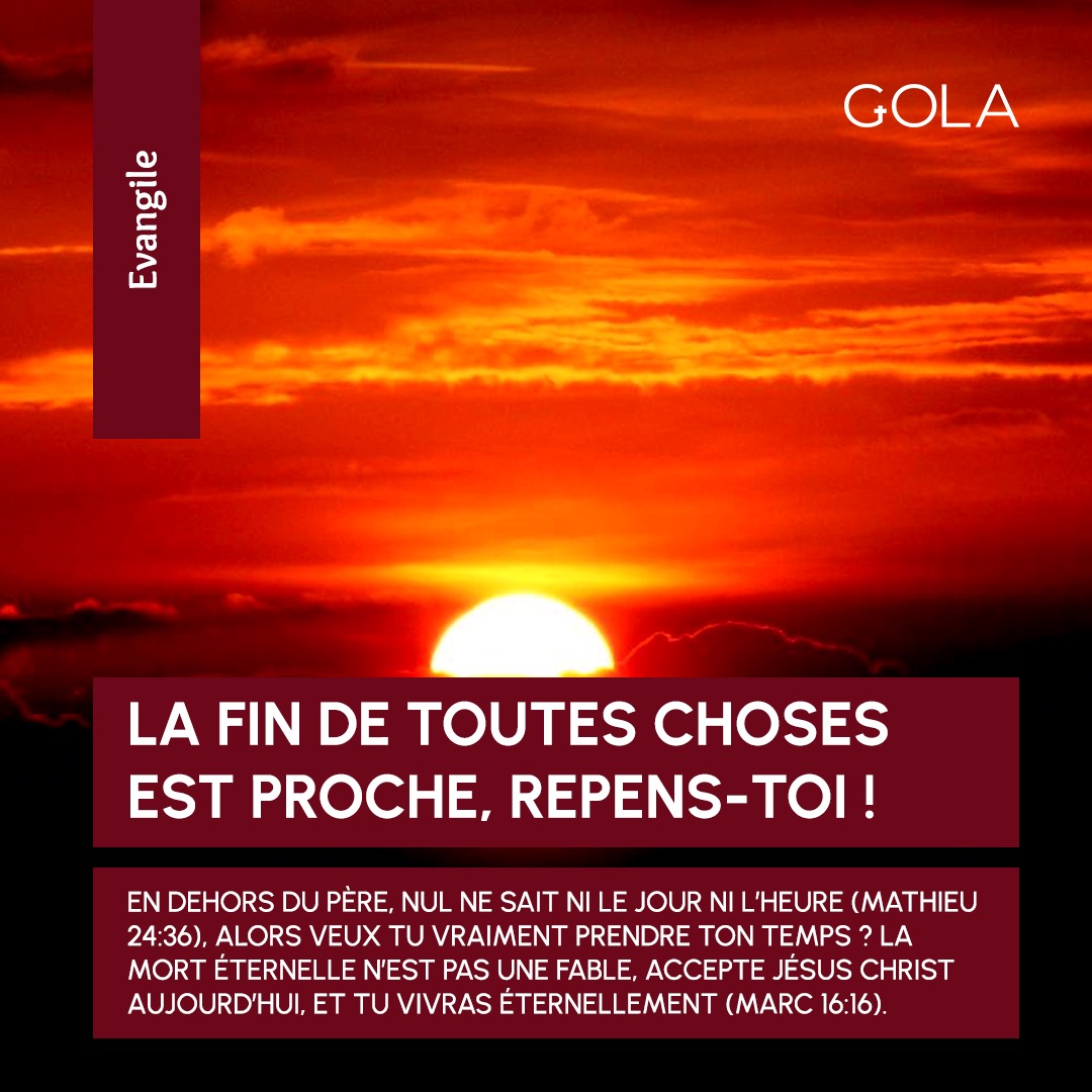 gola_ss0's tweet photo. La fin de toutes choses est proche, repens-toi !
En dehors du Père, nul ne sait ni le jour ni l’heure (Mat 24:36), alors veux tu vraiment prendre ton temps ? La mort éternelle n’est pas une fable, accepte Jésus Christ aujourd’hui, et tu vivras éternellement (Marc 16:16).
#GOLA https://t.co/nZPFNtonUj