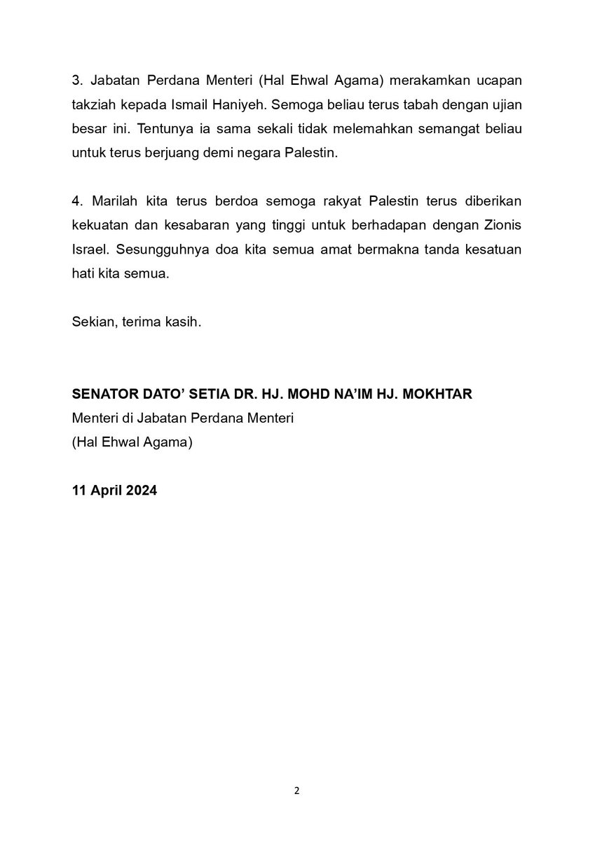 KENYATAAN MEDIA
MENTERI DI JABATAN PERDANA MENTERI 
(HAL EHWAL AGAMA)

BERKAITAN 

SERANGAN ZIONIS ISRAEL SEHINGGA MENYEBABKAN KEMATIAN AHLI KELUARGA PEMIMPIN UMAT ISLAM PALESTIN, ISMAIL HANIYEH