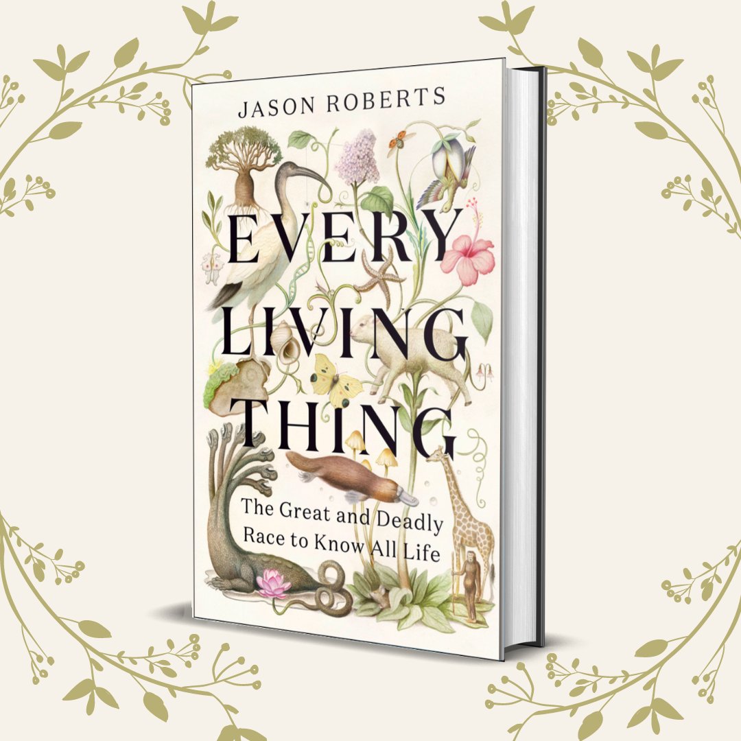 From bestselling author @itsJason comes EVERY LIVING THING 🌱 A dramatic, globe-spanning and meticulously-researched story of two scientific rivals and their race to survey all life. Out in hardback today: brnw.ch/21wIIn8