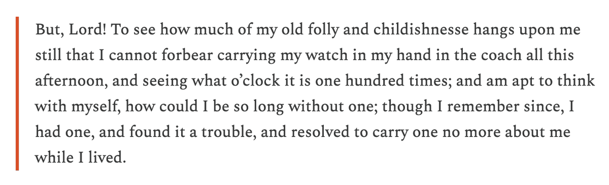 Smartphone addiction is nothing new. Here's the English diarist Samuel Pepys, in 1665, talking about being addicted to checking his pocket watch. (I wrote about smartphone addiction, Jonathan Haidt, and the perils—and upsides—of distraction here: forkingpaths.co/p/the-moronic-…)