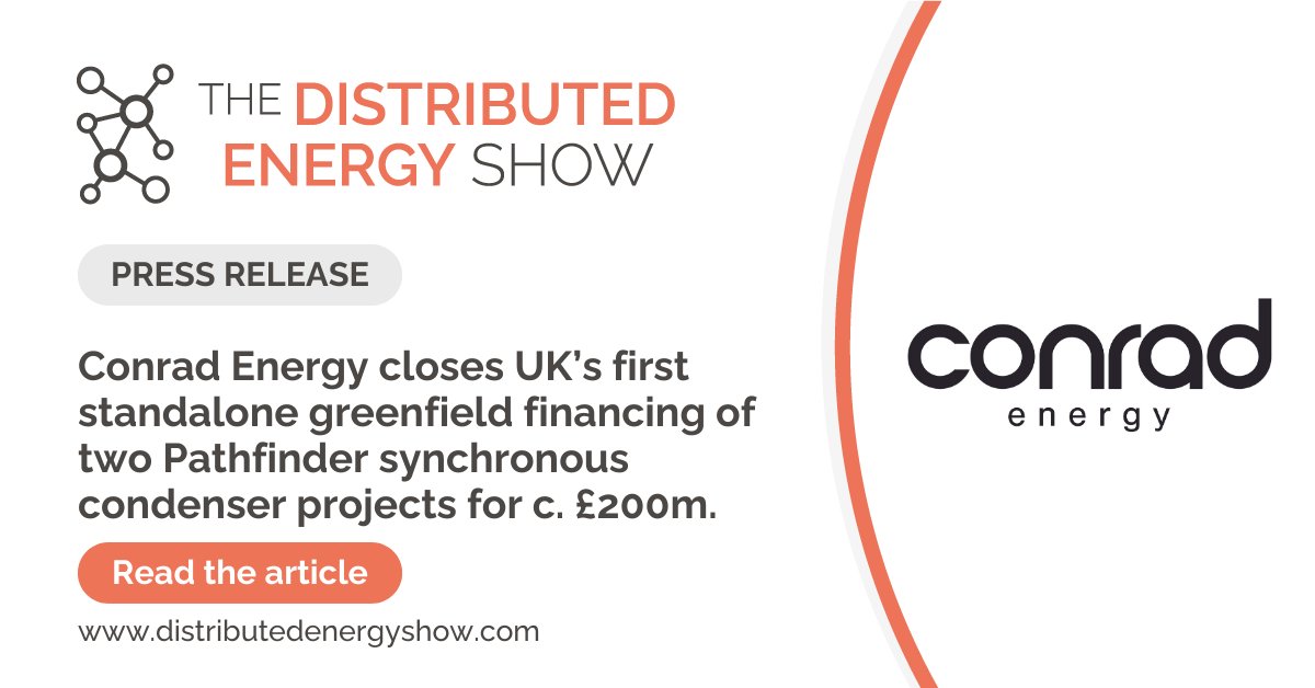 @conradenergylimited closes UK’s first standalone greenfield financing of two Pathfinder synchronous condenser projects for c. £200m. Read the full press release: vist.ly/xamy #DES24 #TheDistributedEnergyShow