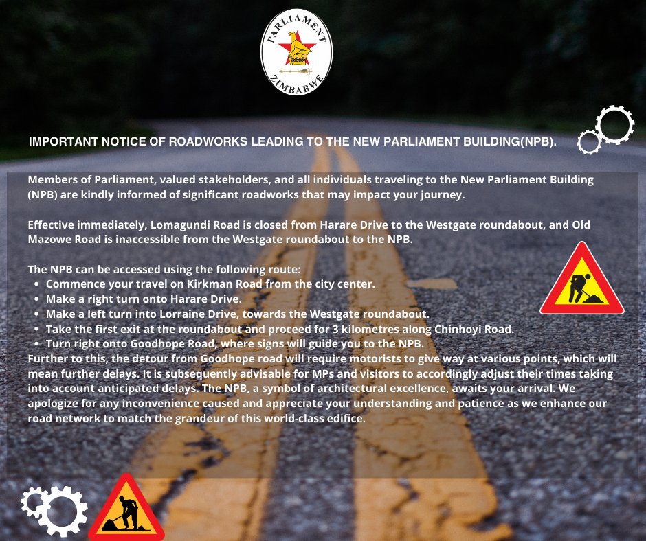 #10thParliament Important Notice ; Members of Parliament, valued stakeholders, and all individuals traveling to the New Parliament Building (NPB) are kindly informed of significant roadworks that may impact your journey. Effective immediately, Lomagundi Road is closed from Harare…