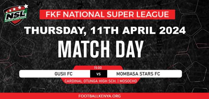 UPDATE FKF National Super League Thursday Fixture. Gusii FC Vs Mombasa Stars. 🏟 Cardinal Otunga High School, Mosocho. 🕒 3.00 pm. #kenyansoccer #FKFNSL