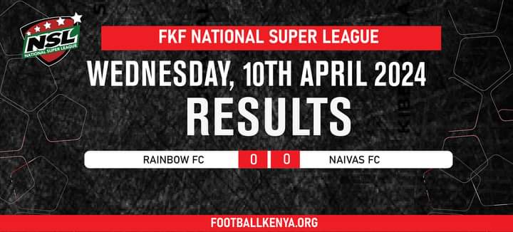 UPDATE FKF National Super League Wednesday Result. FT. Rainbow FC 0-0 Naivas FC. Who will win the battle for promotion to the top flight next season? #kenyansoccer #FKFNSL