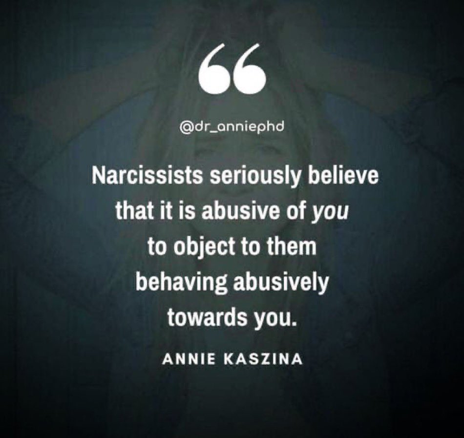 Narcissists believe that if you question or point out their abuse you’re the one being abusive.