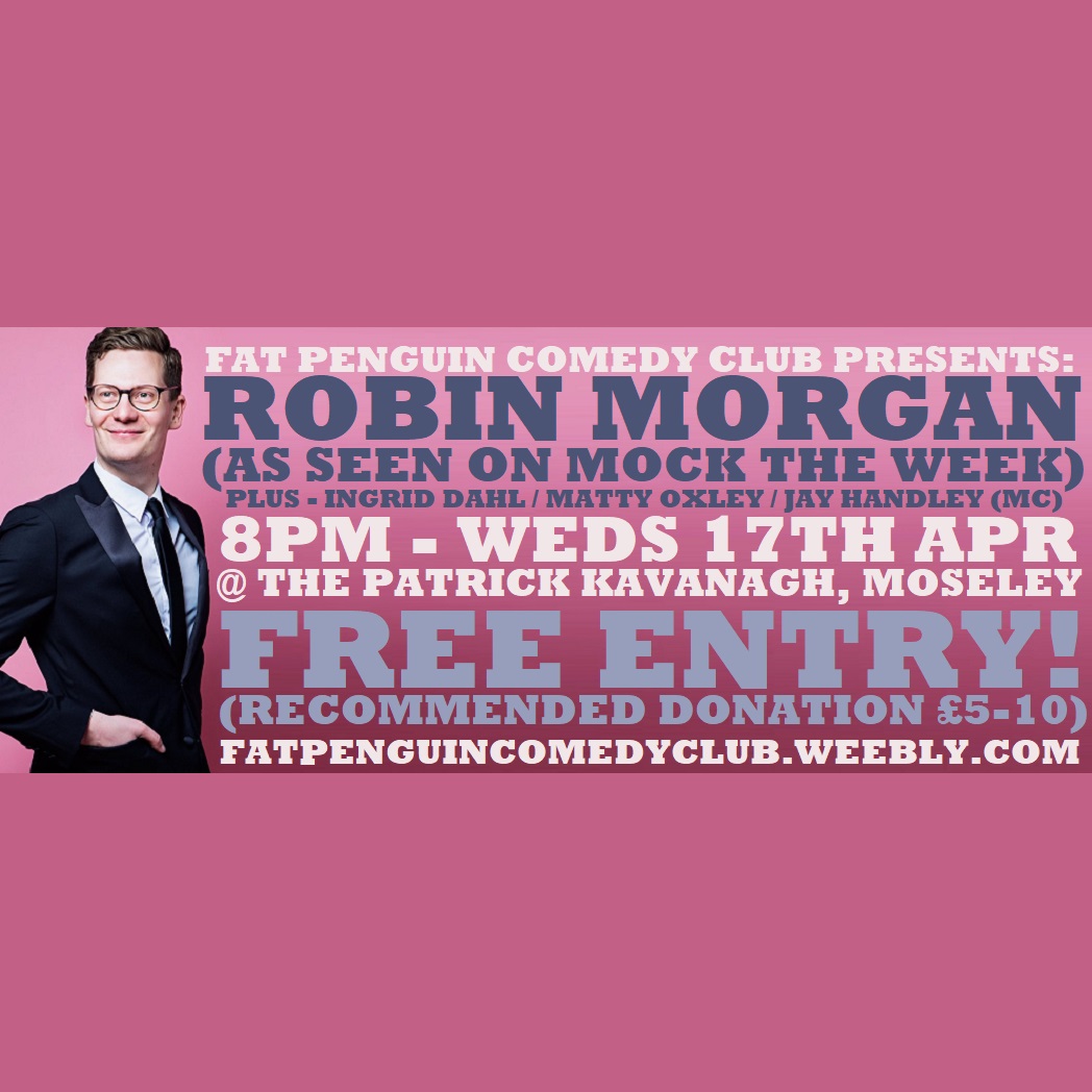 Fat Penguin Comedy Club (@thatfatpenguin) on Twitter photo NEXT SHOW!
8PM - WEDS 17TH APRIL
<a href="/patkavs/">Patrick Kavanagh</a> #moseley #birmingham #westmidlands HOSTED BY <a href="/JayWHandley/">Jay Handley</a>
Robin Mogan headlining!
Ingrid Dahle opening!
Matty Oxley in the middle!
#FreeEntry !
(Rec. Donation £5-10*)
#moseleyevents #birminghamevents
*only pay what you can! NEXT SHOW!
8PM - WEDS 17TH APRIL
<a href="/patkavs/">Patrick Kavanagh</a> #moseley #birmingham #westmidlands HOSTED BY <a href="/JayWHandley/">Jay Handley</a>
Robin Mogan headlining!
Ingrid Dahle opening!
Matty Oxley in the middle!
#FreeEntry !
(Rec. Donation £5-10*)
#moseleyevents #birminghamevents
*only pay what you can!