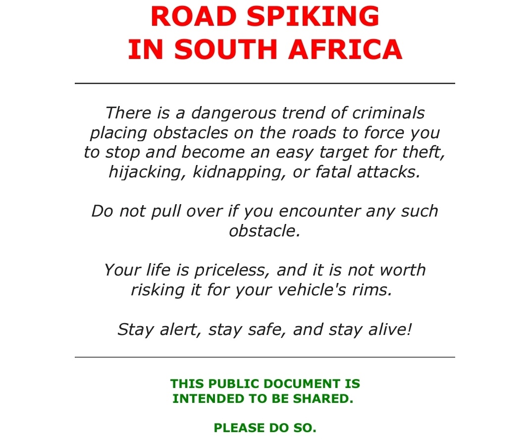 #CrySA, a warning was issued today about Road Spiking, by criminals in South Africa. Post 1994 has become a victory for well trained criminals. Trust nobody, take care, drive with caution, check out for warnings, share info with friends & family. Always be on the lookout! #SATips