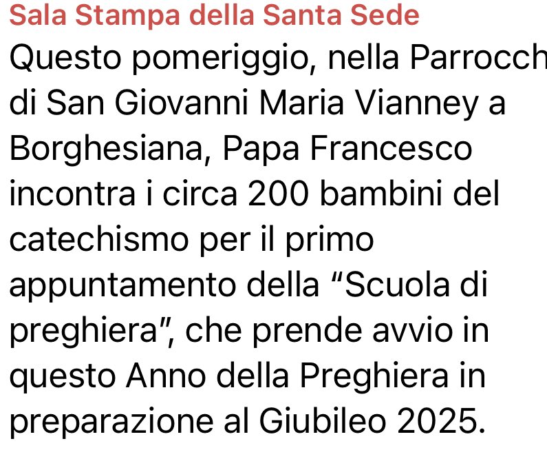 El #Papa continúa sus “escapadas: @HolySeePress informa que esta tarde se reúne con 200 niños de la catequesis en la parroquia romana de S. Juan María Vianney. La primera cita de la 'Escuela de Oración' en preparación del #Jubileo2025 #Vaticano