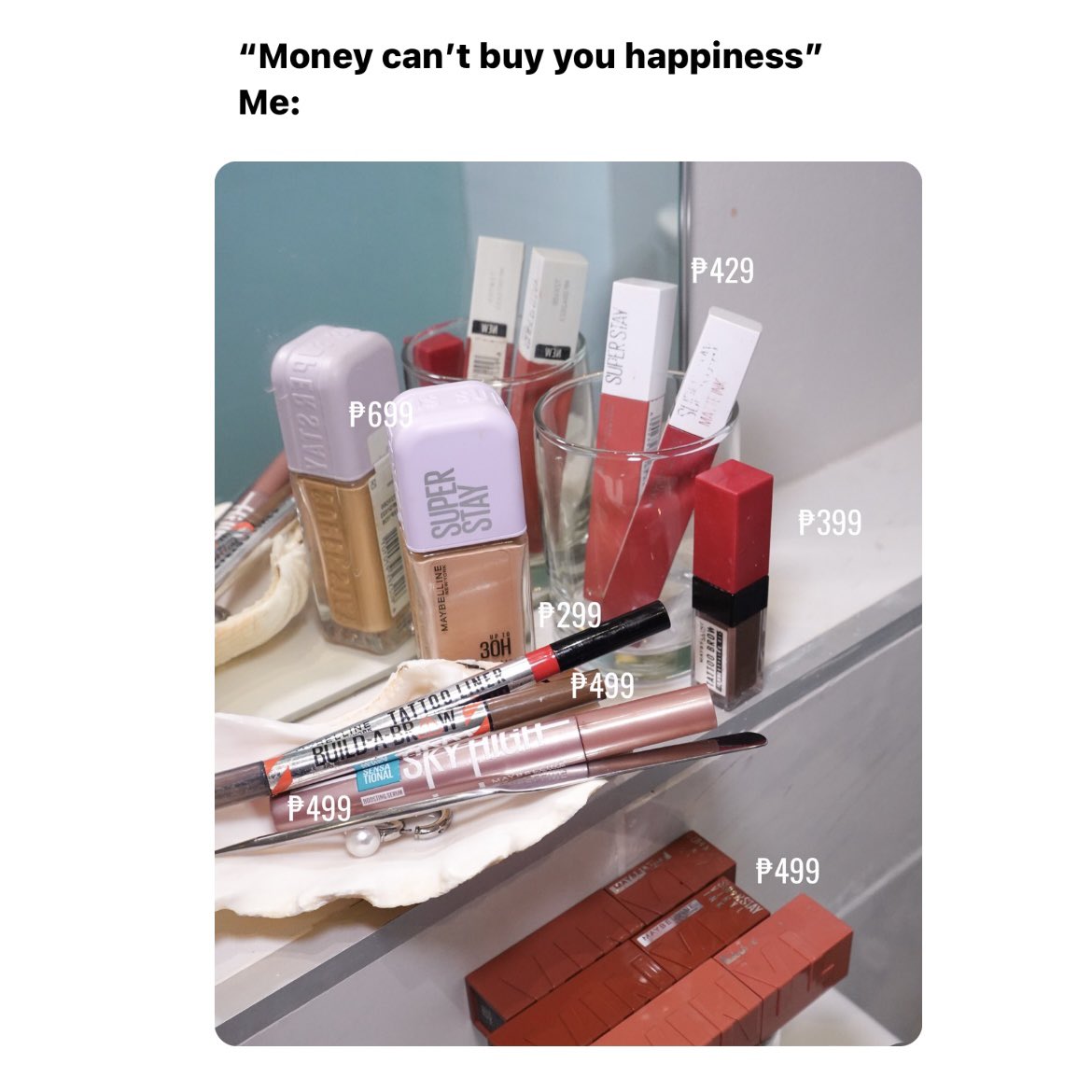 Who says money can't buy happiness? LET'S GET REAL 💁‍♀️​ ​ 💄✨ which #MaybellinePH product is a non-nego in your collection? Let us know in the comments below!💫