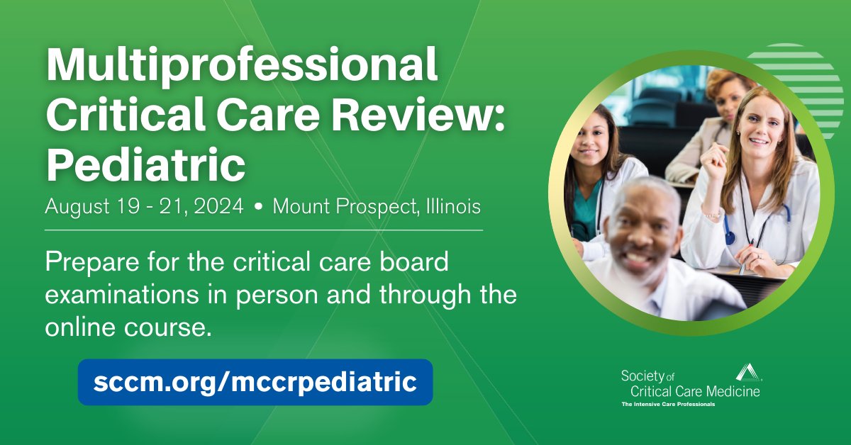 Prepare for the critical care board examination with SCCM's Multiprofessional Critical Care Review: Pediatric course. Learn online at your own pace, then attend an in-person component Aug. 19-21 at SCCM Headquarters. Register at sccm.org/mccrpediatric @SCCM_Pediatrics #SCCMSoMe