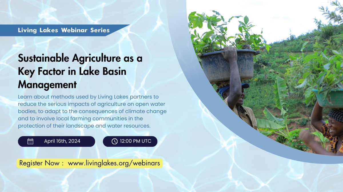 🙏Learn about Sustainable Agriculture as a Key Factor in Lake Basin Management - join our free webinar featuring insights from experts across the globe 📷 📷 📅 16/04, 12-14pm (UTC) Register now: livinglakes.org/webinars/
