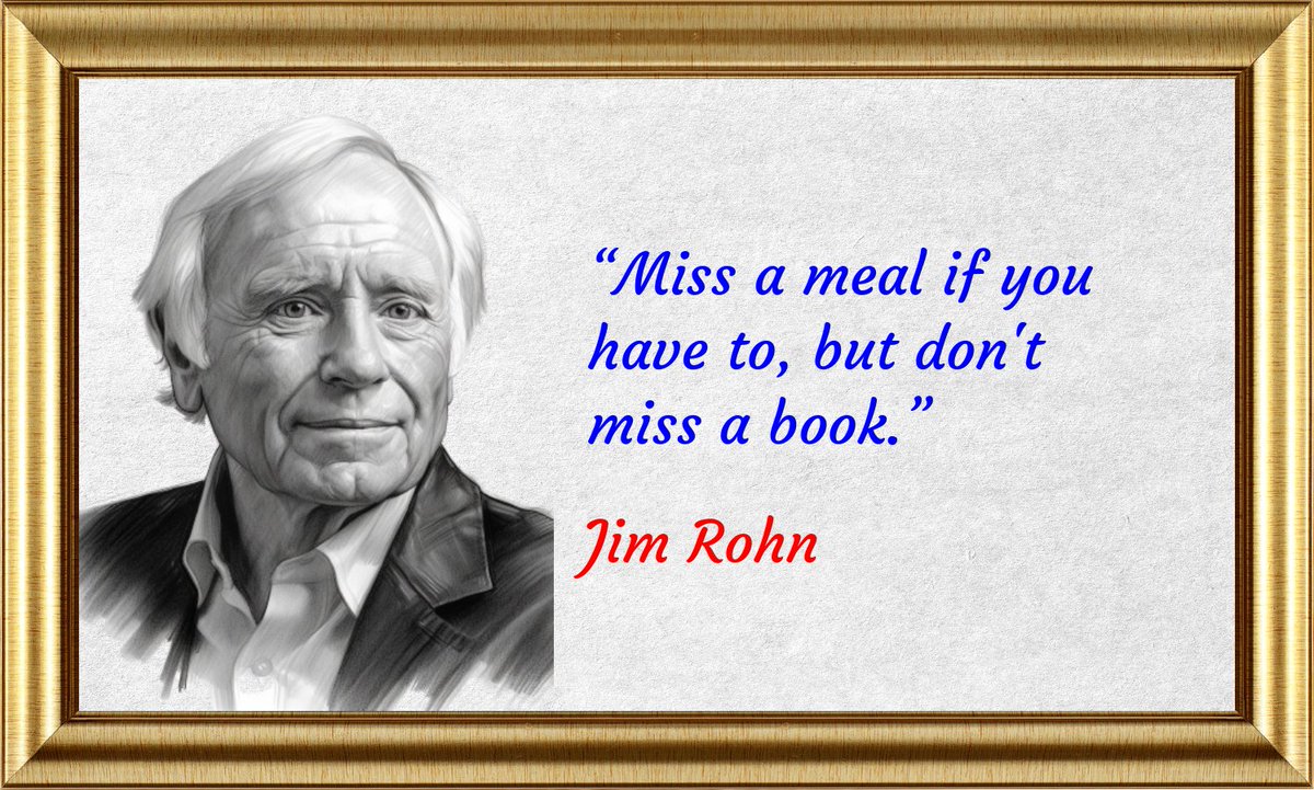 📖“Miss a meal if you have to, but don't miss a book.” 
🖋Jim Rohn 
#JimRohn 
@Qu0tes108 
@renai108