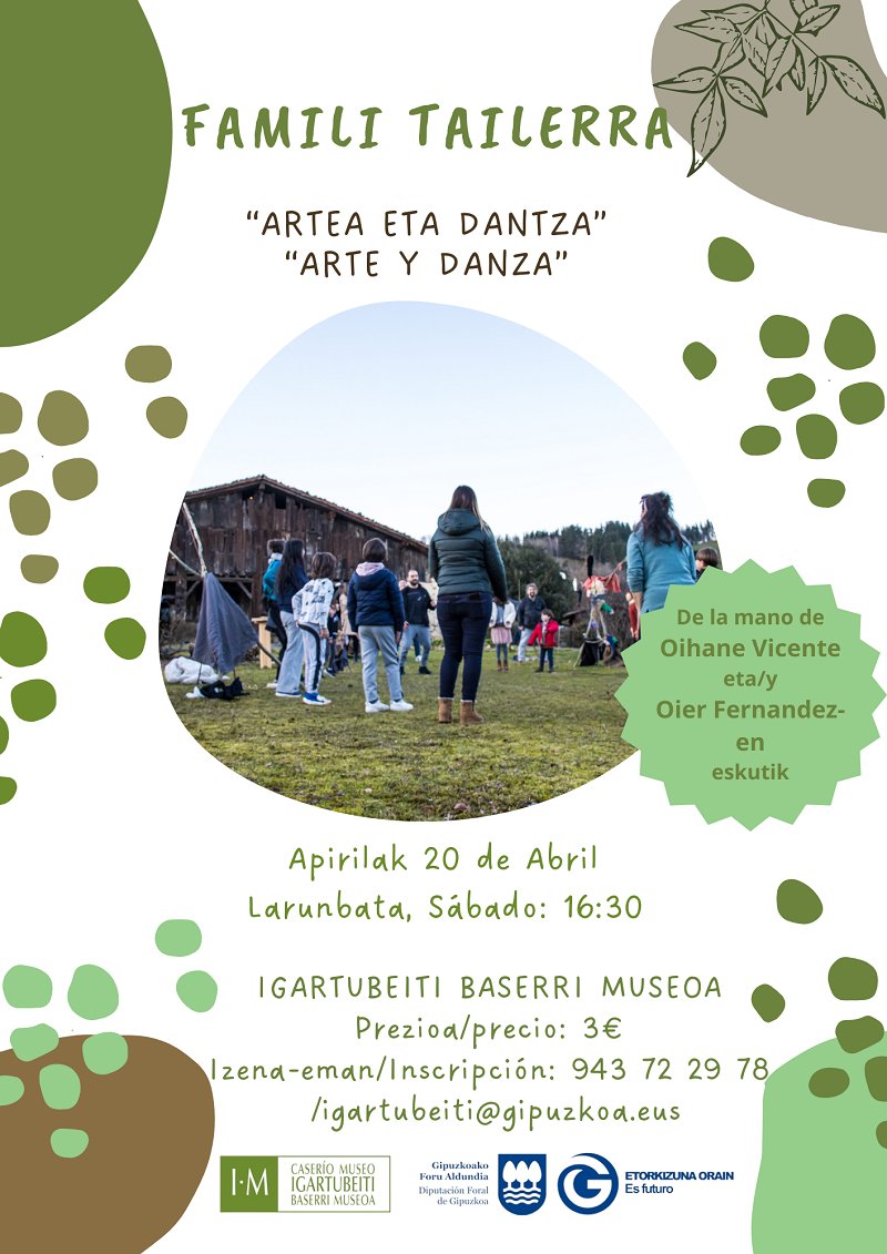 🎨💃Artea eta dantza familian!
Naturan, artea eta gorputza erabiliz sormen prozesuak garatuko ditugu. 
Oihane Vicentek  eta Oier Fernandezek eskainia
📆 Apirilak 20,Larunbata, 16:30etan,3€
4 eta 12 urte bitarteko haurrak dituzten familientzat.