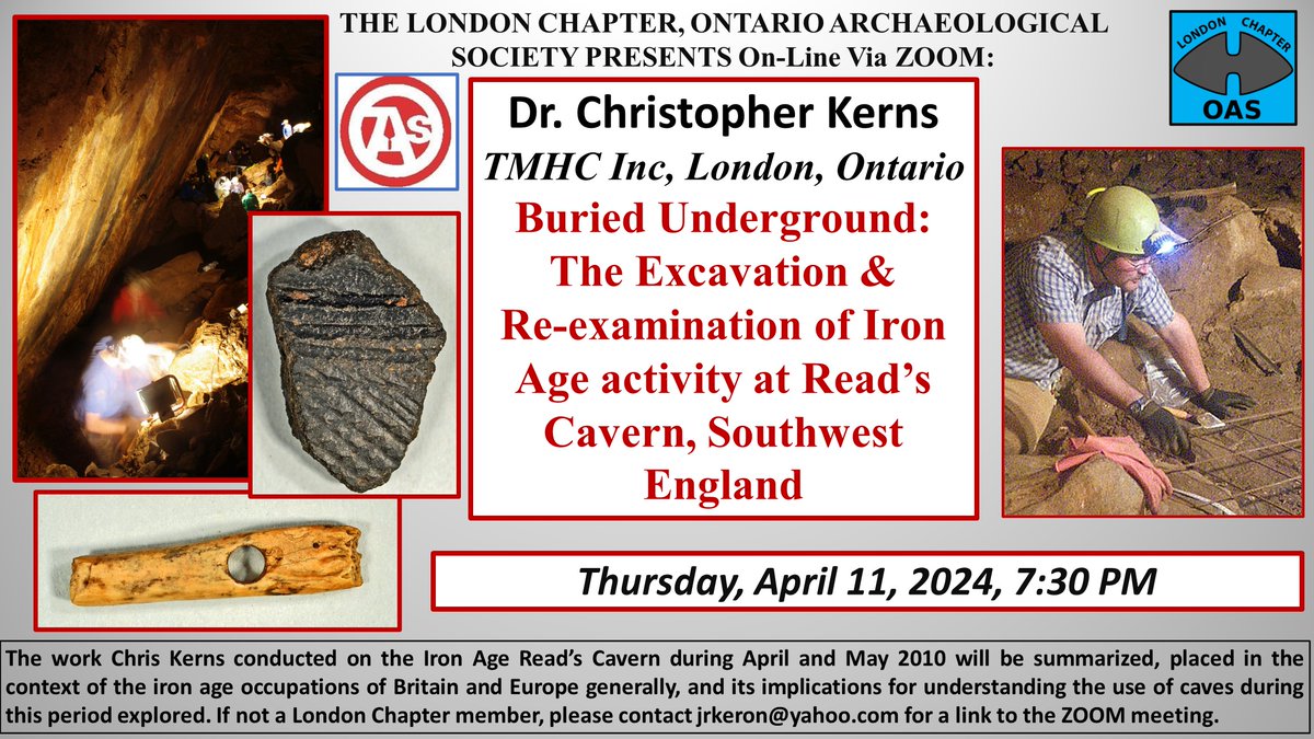 Reminder! The next meeting of the London Chapter OAS will be held on Zoom tonight, April 11th at 7:30 PM! Dr. Christopher Kerns will be speaking on 'Buried Underground: The Excavation & Re-examination of Iron Age activity at Read’s Cavern, Southwest England.' #LdnOnt