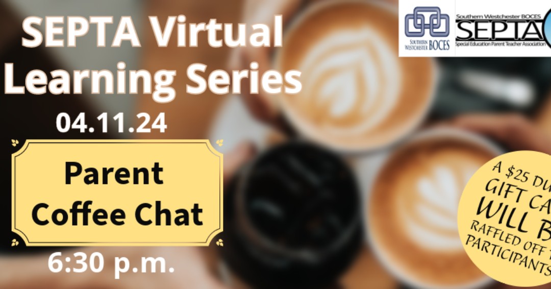 Join us tonight at 6:30 p.m. for a Special Education Parent Teacher Association Virtual Parent Coffee Chat. Find the remote meeting information at swboces.org/septa.