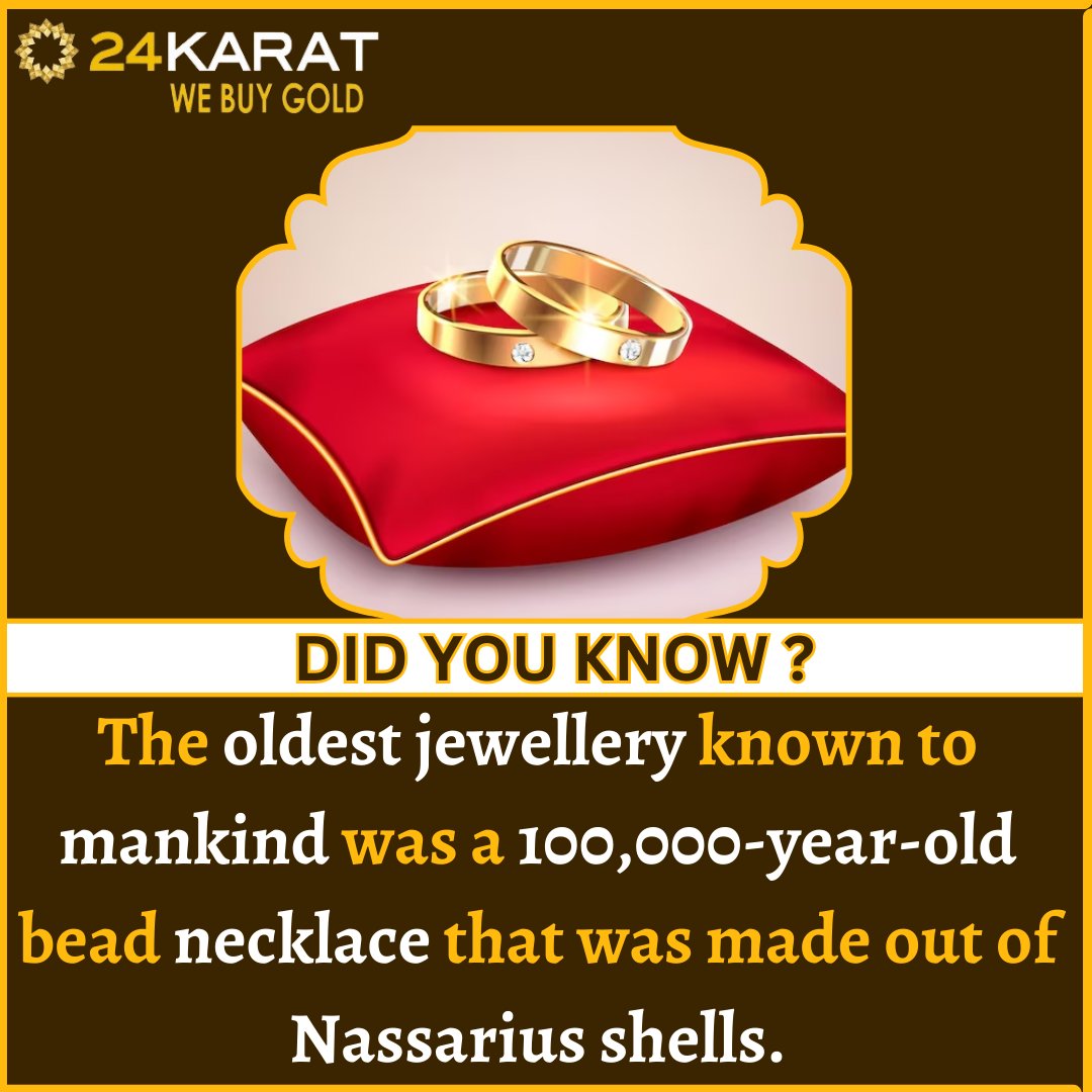 The oldest jewellery known to mankind was a 100,000-year-old bead necklace that was made out of Nassarius shells.

#mankind #jewellery #oldnecklace #oldest #goldquote #quotesdaily #webuygold #24karatwebuygold
