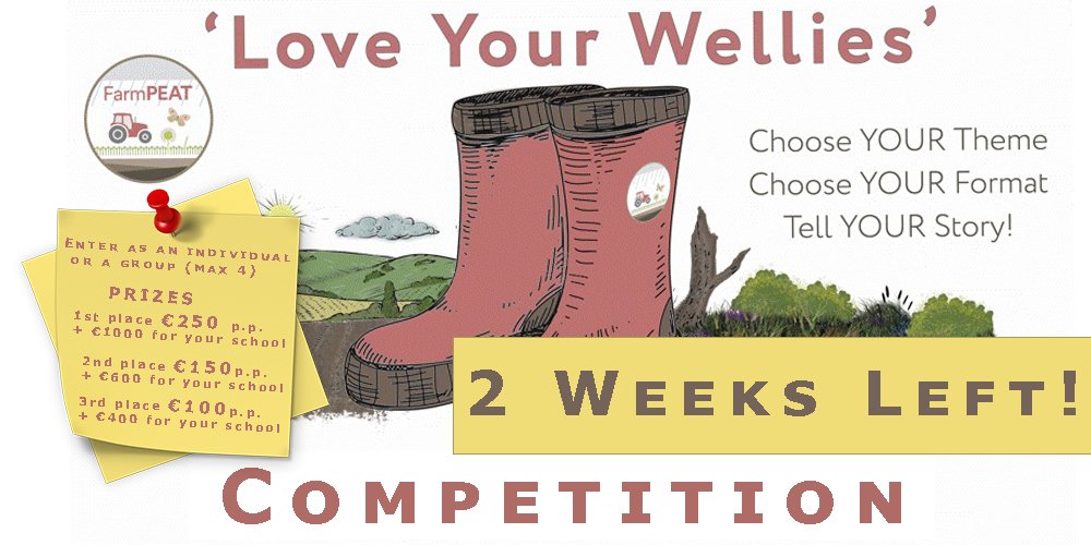 Two weeks left to submit entries for the Love Your Wellies Competition: farmpeat.ie/love-your-well… We have cash prizes for the winning students and their school! Do you know any school students or teachers? Please send them this post and invite them to take part.