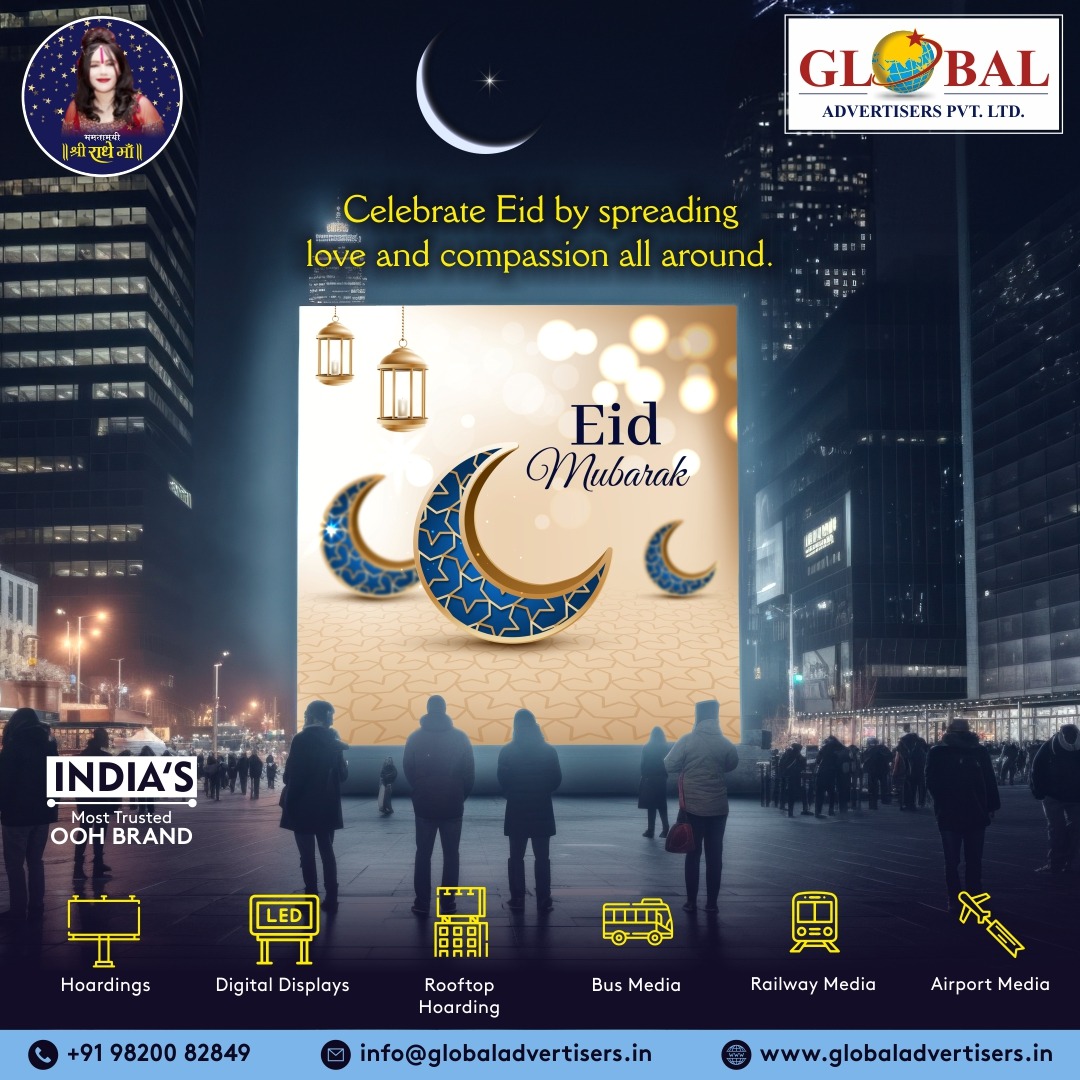 Eid Mubarak! May this special day bring joy, peace, and prosperity to you and your loved ones. #EidMubarak #Eid #Eid2024 #GlobalAdvertisers #OOH #Mumbai