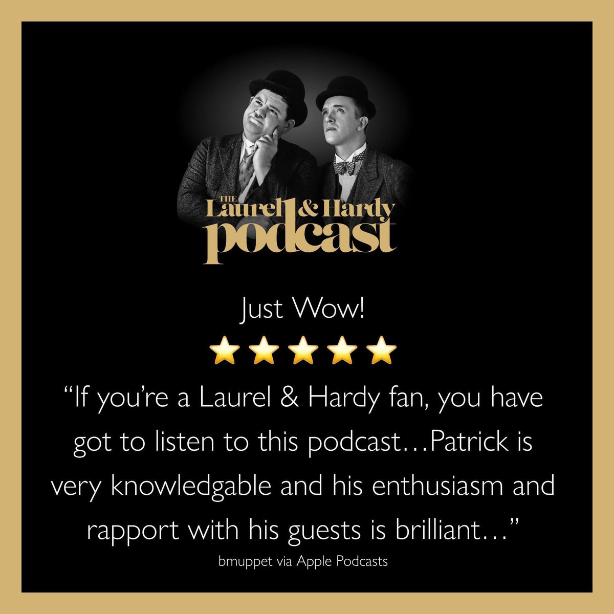 “If you're a Laurel & Hardy fan then you have got to listen and subscribe to this podcast. I stumbled across Patrick's podcast a couple of weeks ago. I've learnt so much already and can't wait until the 'Silents' book is issued.' laurelandhardyfilms.com/podcast