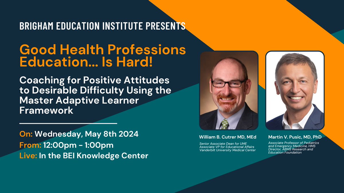 Join #BrighamBEI for a session on 'Good Health Professions Education… is Hard! Coaching for positive attitudes to desirable difficulty using the Master Adaptive Learner Framework' w/ @BillCutrerMD & @mpusic, 05/08 at 12pm. More Info bit.ly/Cutrer_Pusic #MedEd @BWHRadEdu