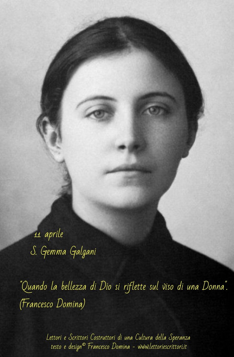 11 aprile
S. Gemma Galgani

'Quando la bellezza di Dio si riflette sul viso di una Donna'.
(Francesco Domina)
@escrittori 
lettoriescrittori.it
#xcattoart