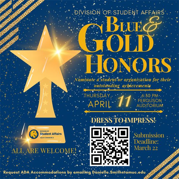 Blue & Gold Honors Tonight! 

Thursday, April 11, 6:30 PM, Ferguson Auditorium. Dress to impress!

#MemorableTamuc