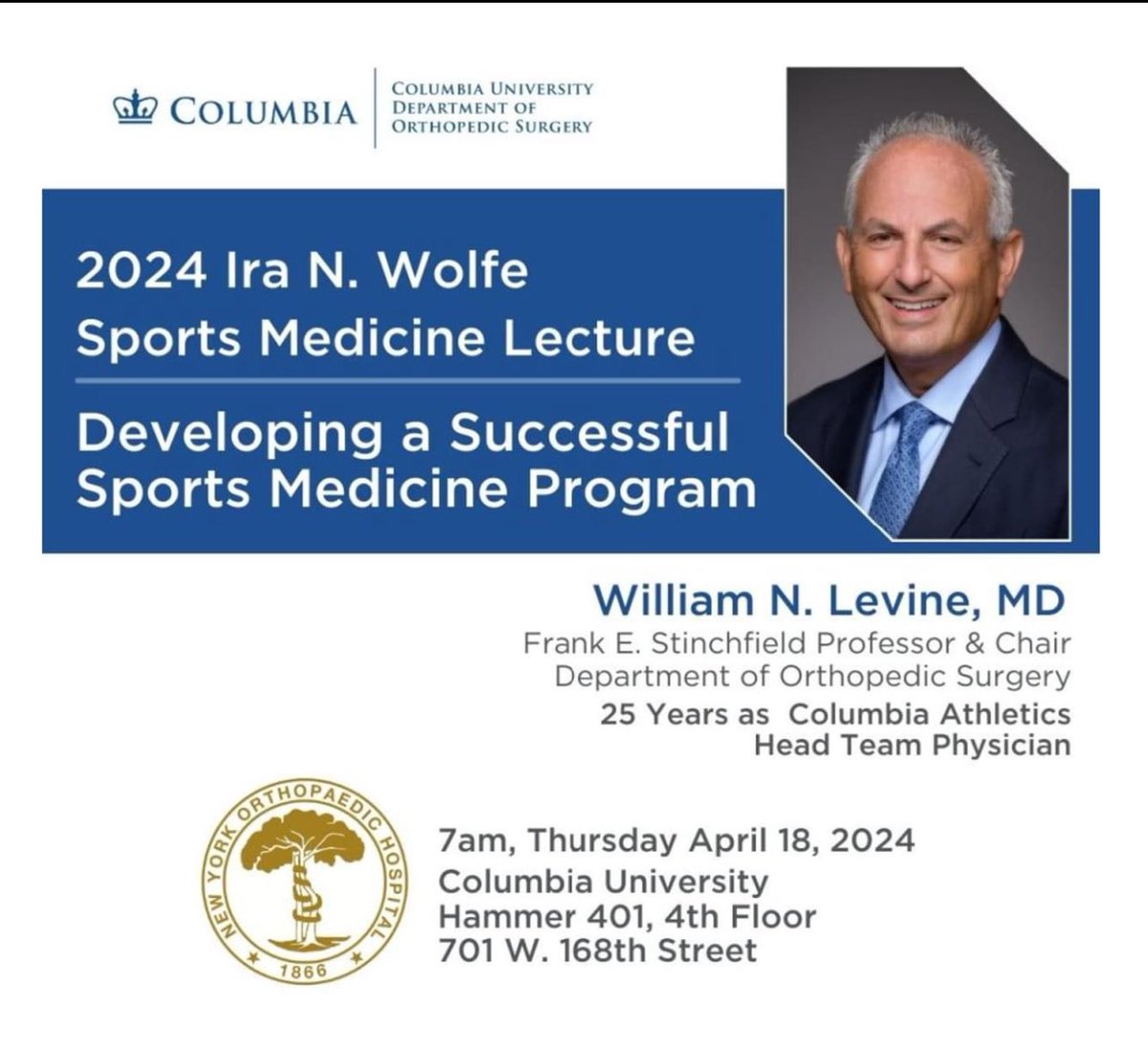 Something very close and personal for me. You won't want to miss this... Ira N. Wolfe Sports Medicine Lecture --- Featuring Dr. William N. Levine 🏆 Celebrating a phenomenal career spanning 25 outstanding years as Columbia University Athletics Head Team Physician - Dr. Levine…