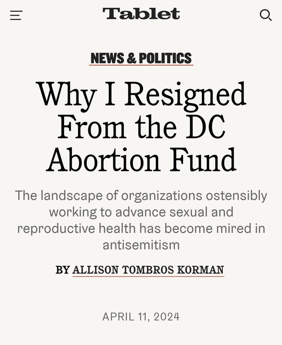 This piece in @tabletmag by Allison Tombros Korman is deeply troubling, and a must read addition to the post-10/7 canon: 'On Nov. 17, 2023 I resigned from my dream job at the DC Abortion Fund (DCAF). In the four months since my resignation, the organization seemed to have grown…