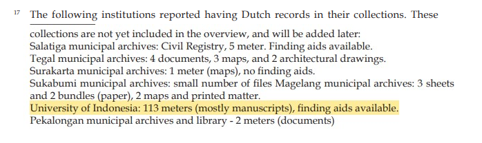 Are there any historians of Indonesia here who know what this footnote refers to? What are these UI colonial archives? Are they accessible? (Footnote 17 in Dwiandari &amp; Van Langen, The local and provincial archival collections on Java from the colonial era, Wacana 2019)