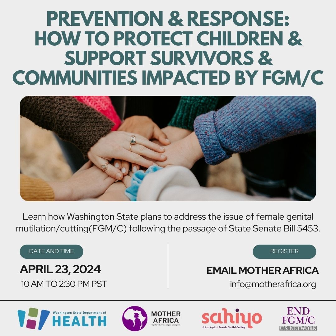 Join us along with @motherafrica_wa @WADeptHealth and @sahiyovoices for this in-person event on April 23rd. Learn about Washington State's plan to address FGM/C post the passage of Senate Bill 5453. If you are interested in attending, email info@motherafrica.org. #EndFGM