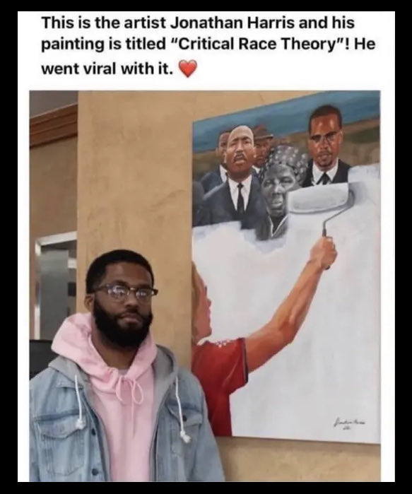 @JonHarrisArtist 
“This is the artist Jonathan Harris⁩ and his painting is titled '#CriticalRaceTheory'! 
He went viral with it.❤️”