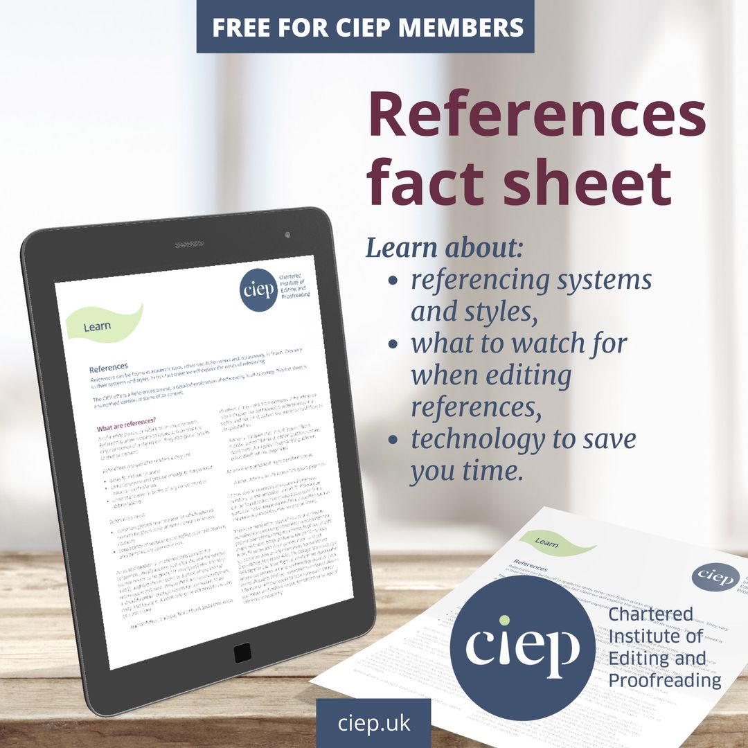 References can be found in academic texts, other non-fiction works and, occasionally, in fiction. This fact sheet looks at referencing systems and styles, what to do when editing references, and technology to save you time. Free for members. Link here 👉 ciep.uk/resources/fact…