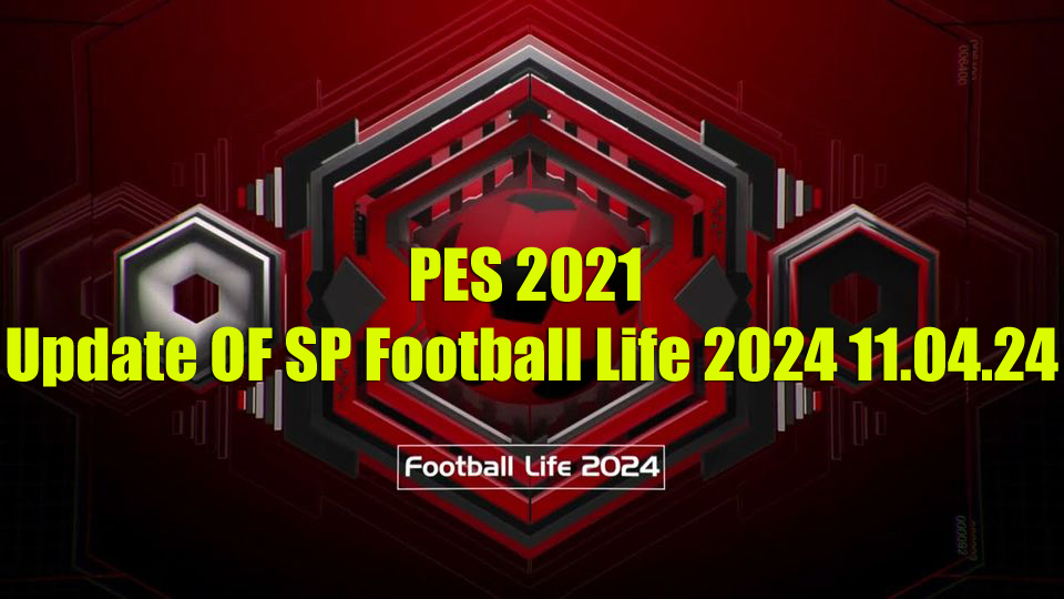 pes-files.ru/pes_2021_updat… 

#efootball2024 #eFootball2024Mobile #eFootball2023 #eFootball2022 #eFootball #PES2022 #eFootballPES2021 #PES2021 #PES #SeasonUpdate 

PES 2021 Update OF SP Football Life 2024 11.04.24