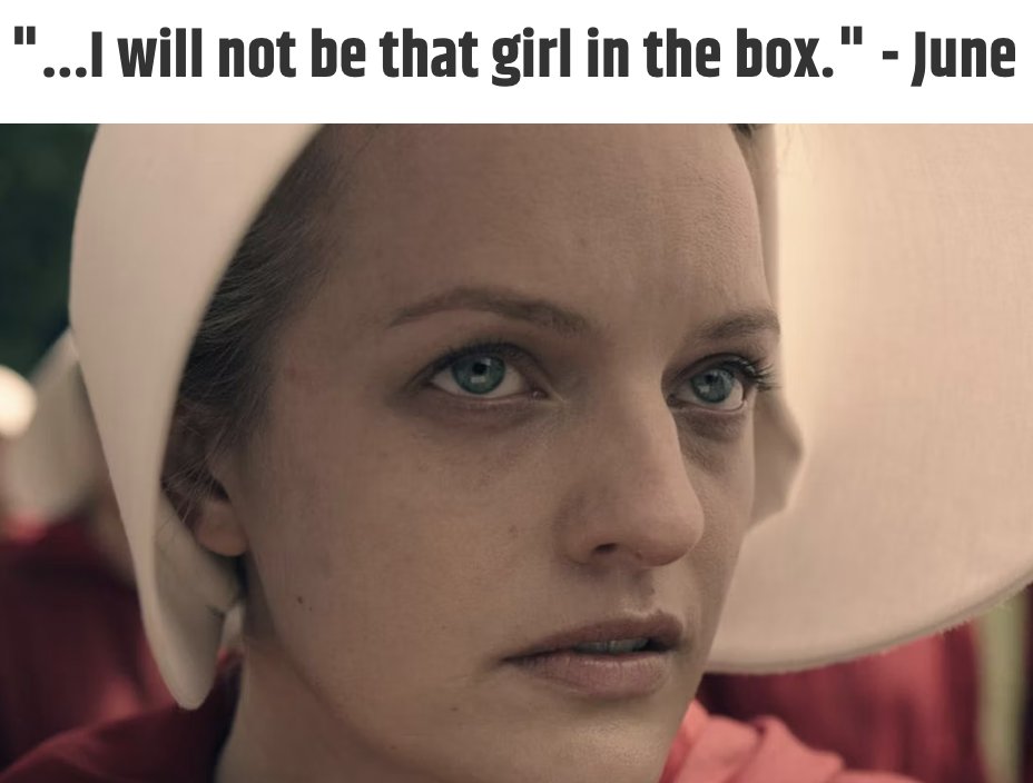 'A perfect gift. A girl trapped in a box. She only dances when someone opens the lid, and winds her up. . . I will not be that girl in the box.' -JUNE  Handmaids Tale #RoeYourVote #BOLDblue #BidenHarris4More